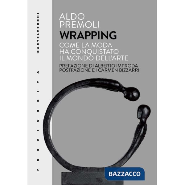 Wrapping. Come la moda ha conquistato il mondo dell'arte