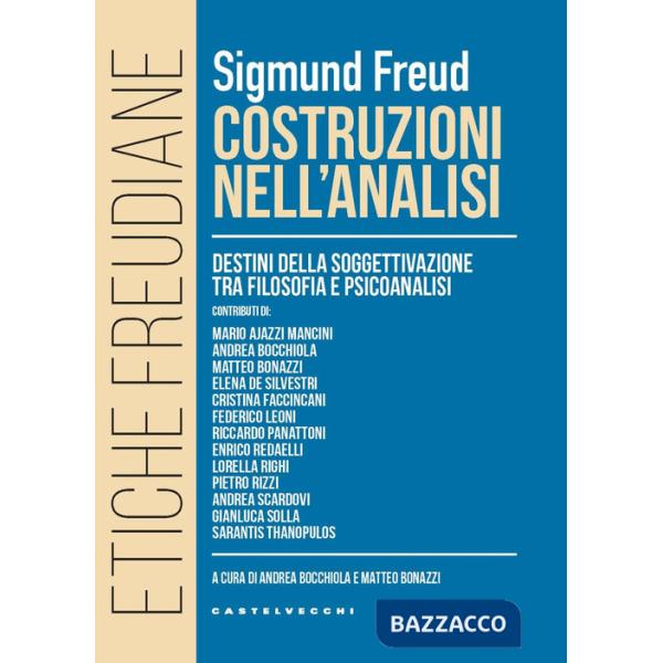 Costruzioni nell'analisi. Destini della soggettivazione tra filosofia e psicoanalisi