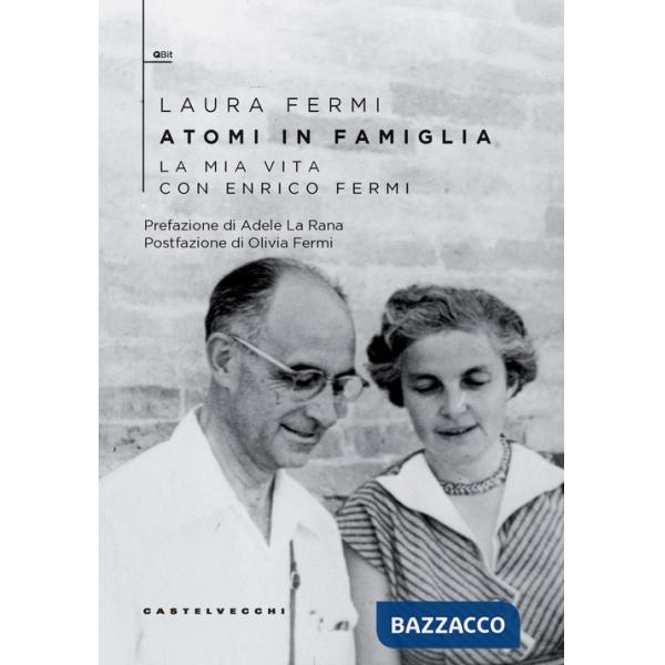 Atomi in famiglia. La mia vita con Enrico Fermi