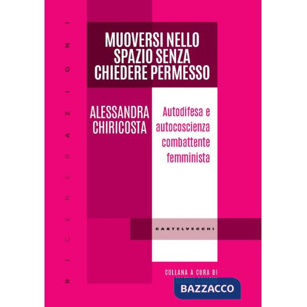 Muoversi nello spazio senza chiedere permesso. Autodifesa e autocoscienza combattente femminista