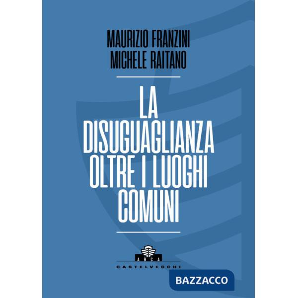 Disuguaglianza oltre i luoghi comuni (La)
