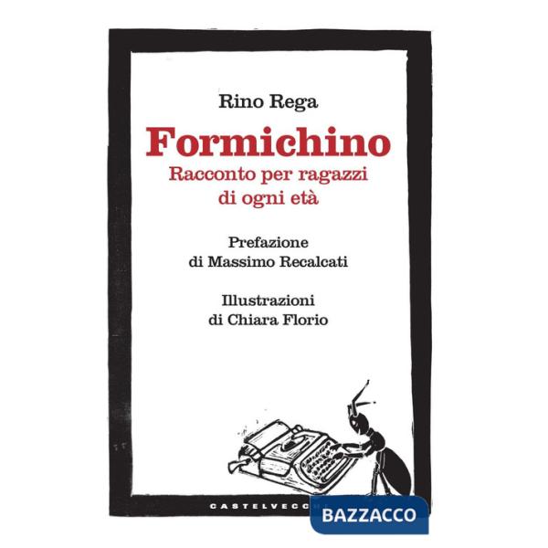 Formichino. Racconto per ragazzi di ogni età