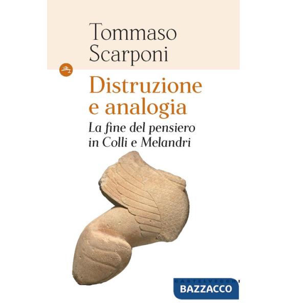 Distruzione e analogia. La fine del pensiero in Colli e Melandri