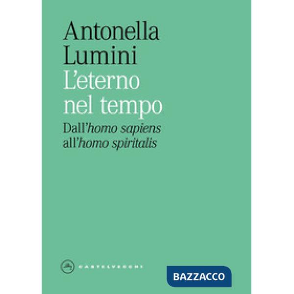 Eterno nel tempo. Dall'«homo sapiens» all'«homo spiritualis» (L')