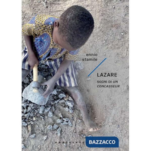 Lazare. Sogni di un concasseur