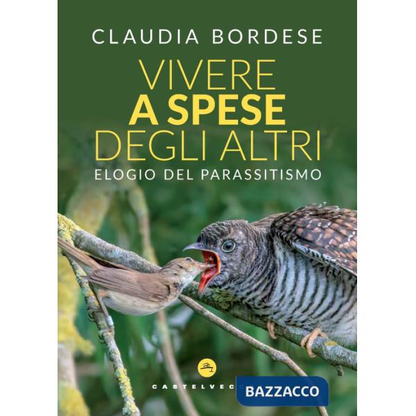 Vivere a spese degli altri. Elogio del parassitismo