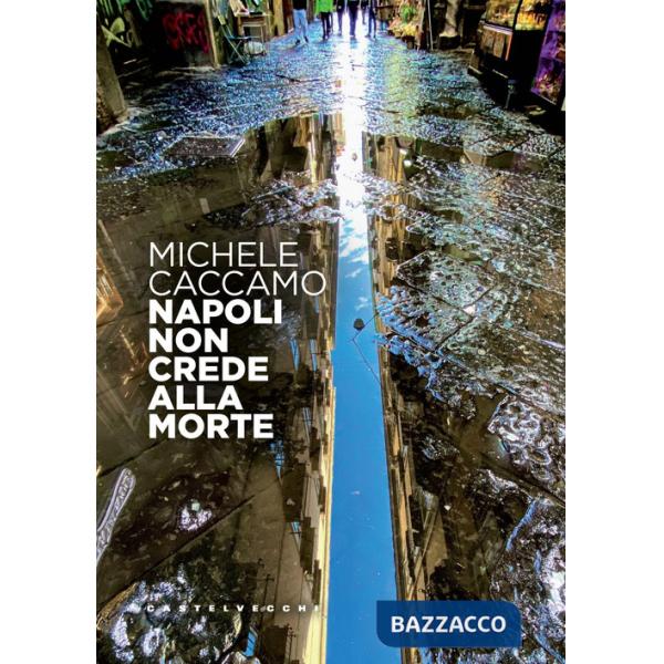 Napoli non crede alla morte