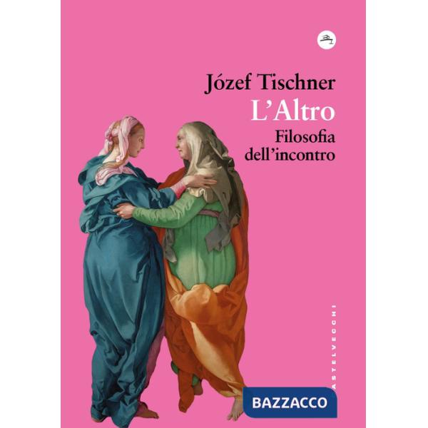 Altro. Filosofia dell'incontro (L')