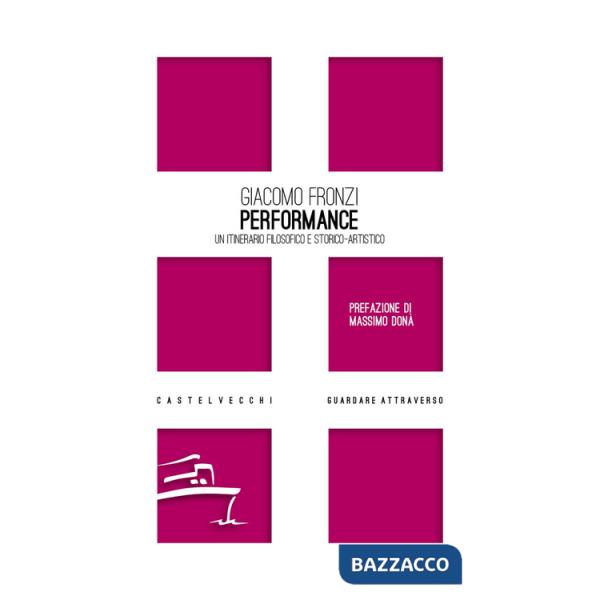 Performance. Un itinerario filosofico e storico-artistico