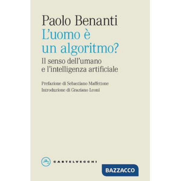 Uomo è un algoritmo? Il senso dell'umano e l'intelligenza artificiale (L')
