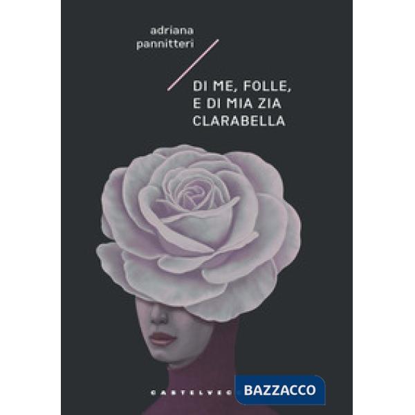 Di me, folle, e di mia zia Clarabella