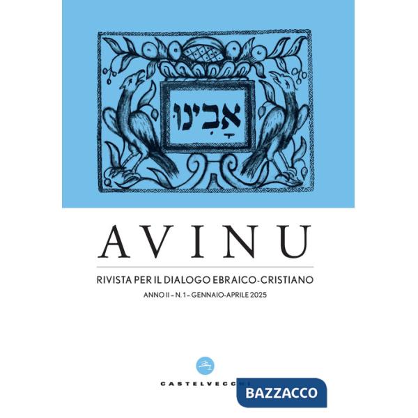 Avinu. Rivista per il dialogo ebraico-cristiano. Quadrimestrale (2025). Vol. 1
