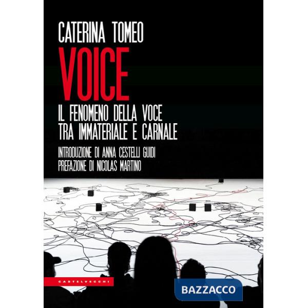 Voice. Il fenomeno della voce tra immateriale e carnale
