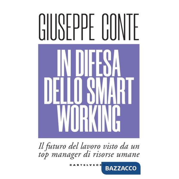 In difesa dello smart working. Il futuro del lavoro visto da un top manager di risorse umane