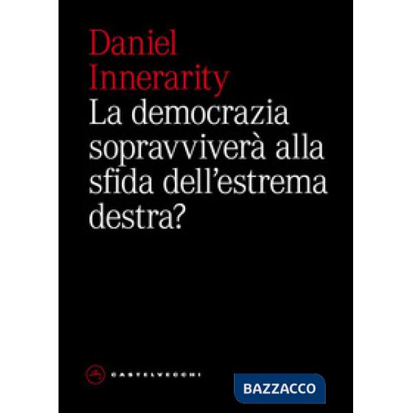 Democrazia sopravviverà alla sfida dell'estrema destra? (La)