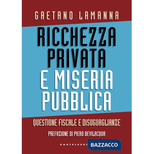 Ricchezza privata e miseria pubblica. Questione fiscale e disuguaglianze