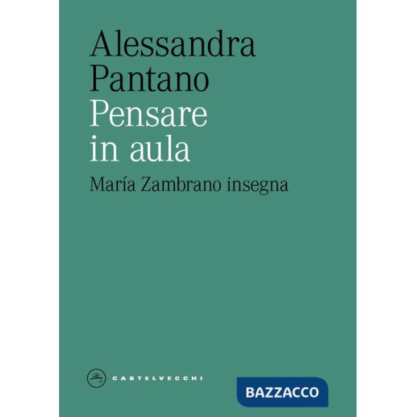 Pensare in aula. María Zambrano insegna