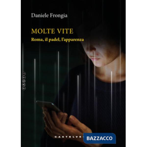 Molte vite. Roma, il padel, l'apparenza