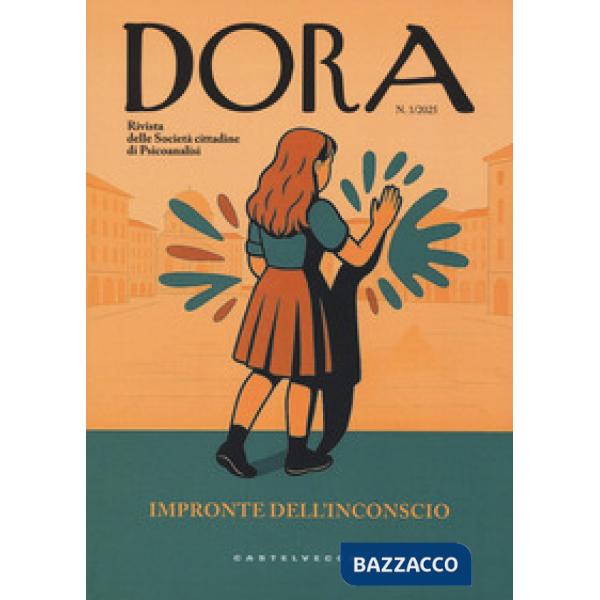 Dora. Rivista delle Società Cittadine di Psicoanalisi (2025). Vol. 1: Impronte dell'inconscio