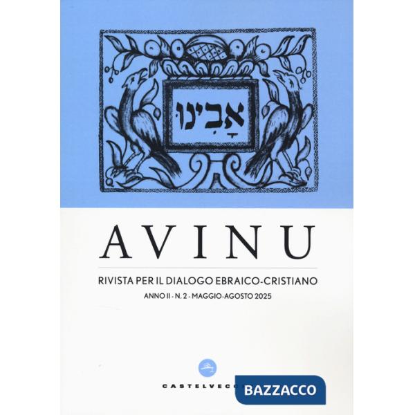 Avinu. Rivista per il dialogo ebraico-cristiano. Quadrimestrale (2025). Vol. 2