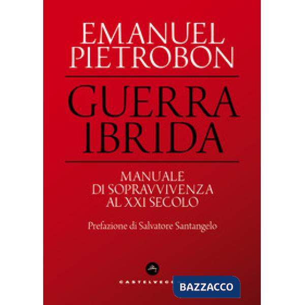 Guerra ibrida. Manuale di sopravvivenza al XXI secolo