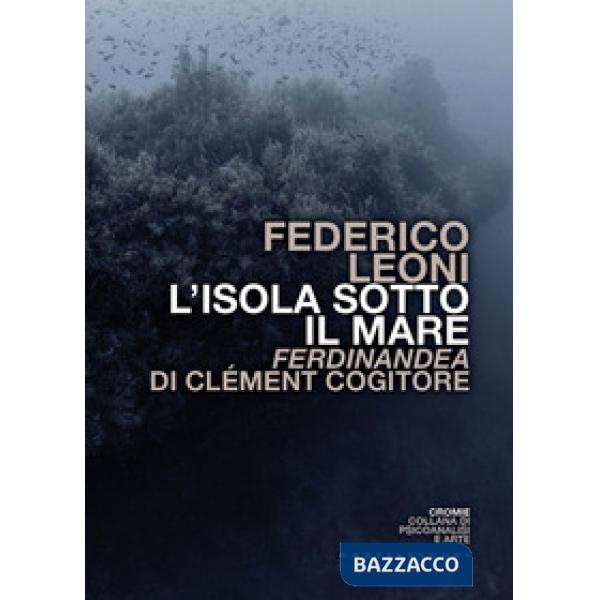 Isola sotto il mare. Ferdinandea di Clément Cogitore (L')