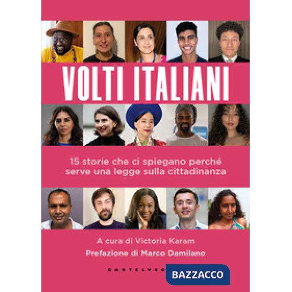 Volti italiani. 15 storie che ci spiegano perché serve una legge sulla cittadinanza