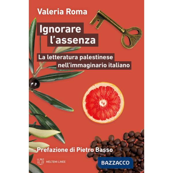 Ignorare l'assenza. La letteratura palestinese nell'immaginario italiano