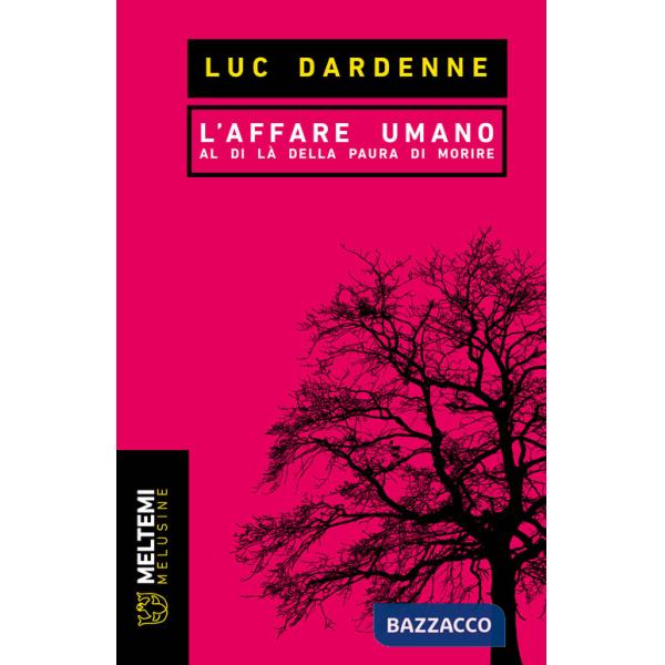 Affare umano. Al di là della paura di morire (L')