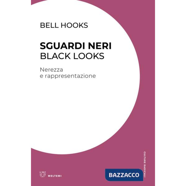 Sguardi neri. Black looks. Nerezza e rappresentazione