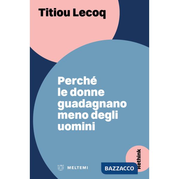 Perché le donne guadagnano meno degli uomini
