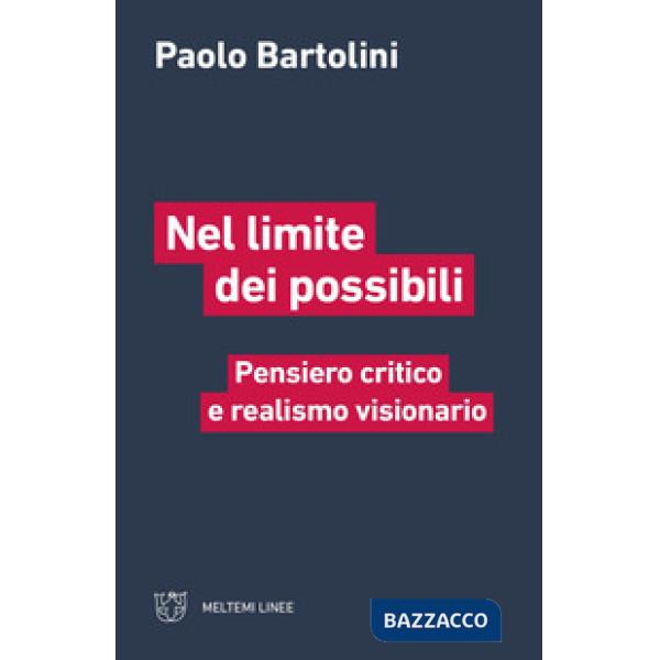 Nel limite dei possibili. Pensiero critico e realismo visionario