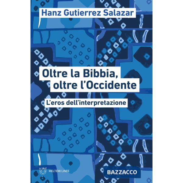 Oltre la Bibbia, oltre l'Occidente. L'eros dell'interpretazione