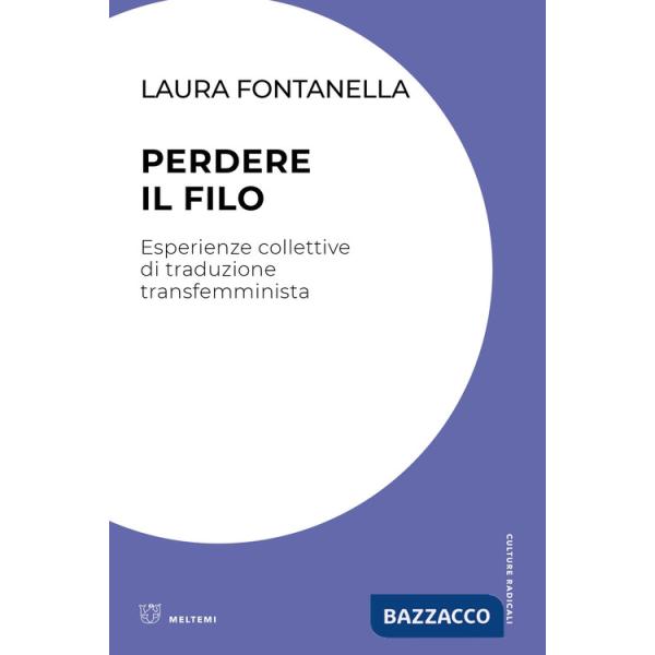 Perdere il filo. Esperienze collettive di traduzione transfemminista