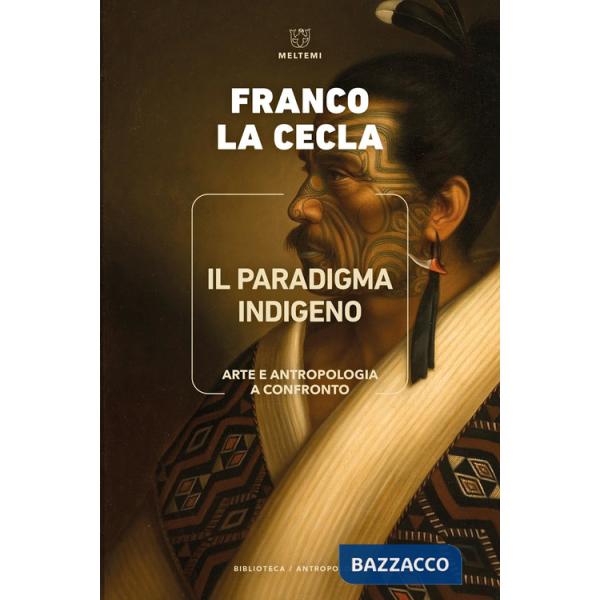 Paradigma indigeno. Arte e antropologia a confronto (Il)