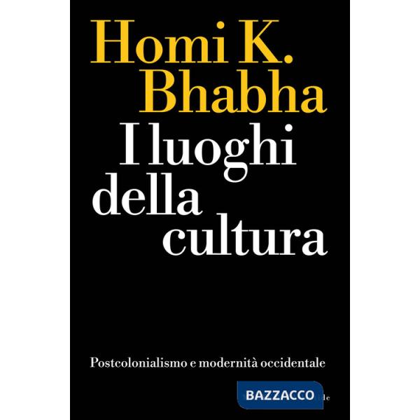 Luoghi della cultura. Postcolonialismo e modernità occidentale (I)