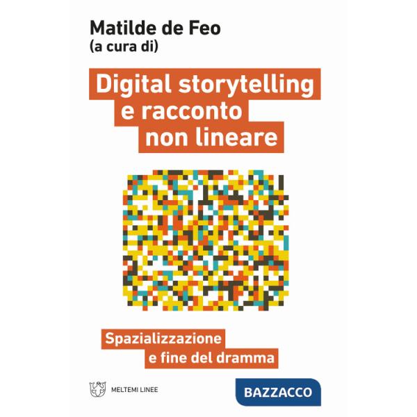 Digital storytelling e racconto non lineare. Spazializzazione e fine del dramma