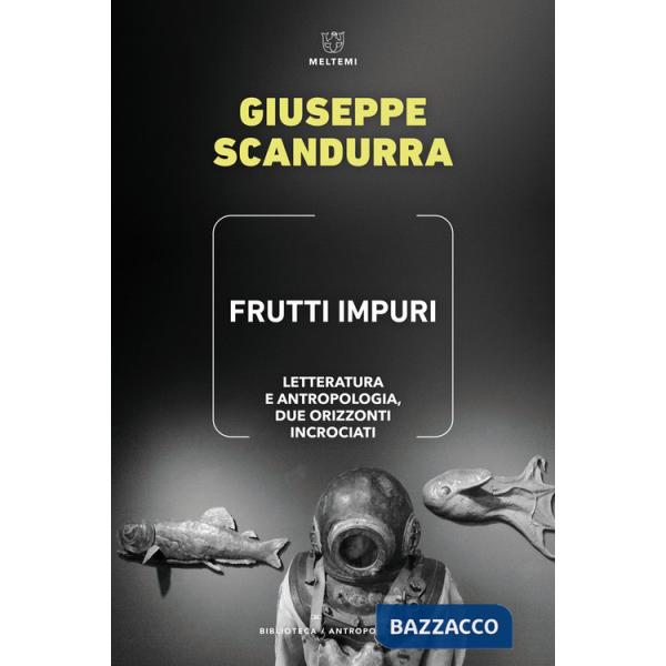 Frutti impuri. Letteratura e antropologia, due orizzonti incrociati