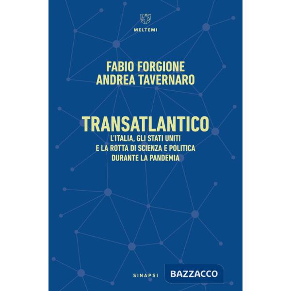Transatlantico. L'Italia, gli Stati Uniti e la rotta di scienza e politica durante la pandemia