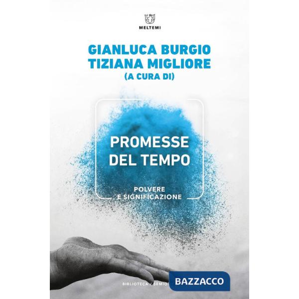 Promesse del tempo. Polvere e significazione
