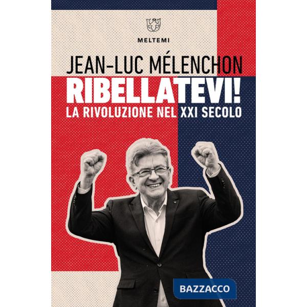 Ribellatevi! La rivoluzione nel XXI secolo
