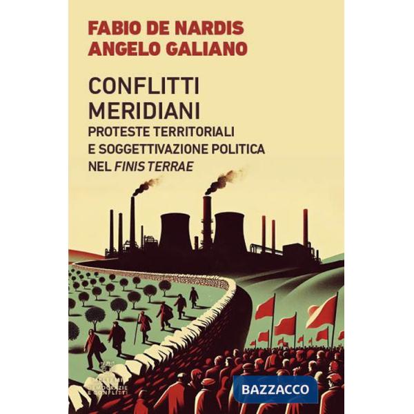 Conflitti meridiani. Proteste territoriali e soggettivazione politica nel Finis Terrae