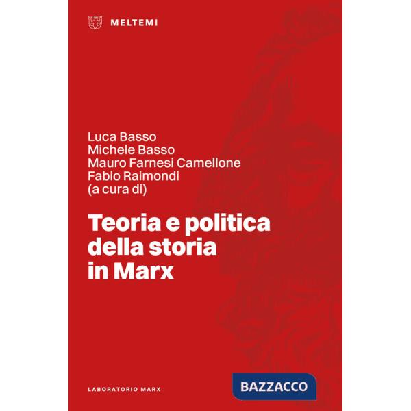 Teoria e politica della storia in Marx