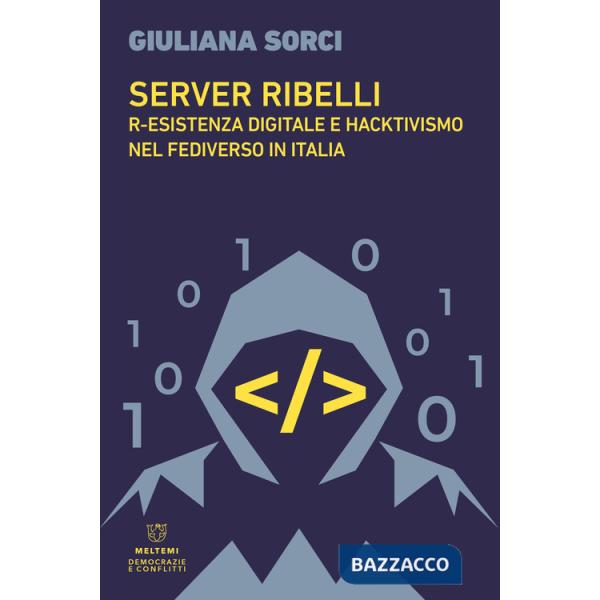 Server ribelli. R-esistenza digitale e hacktivismo nel Fediverso in Italia