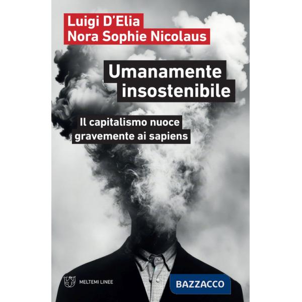 Umanamente insostenibile. Il capitalismo nuoce gravemente ai sapiens