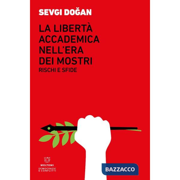 Libertà accademica nell'era dei mostri. Rischi e sfide (La)