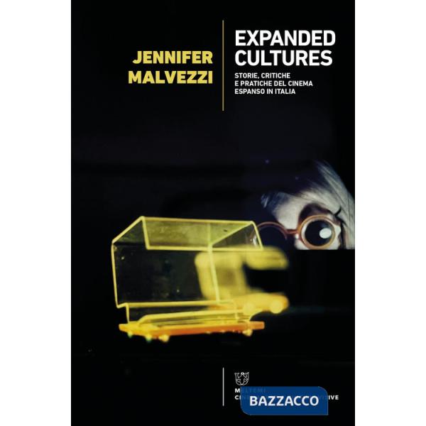 Expanded cultures. Storie, critiche e pratiche del cinema espanso in Italia