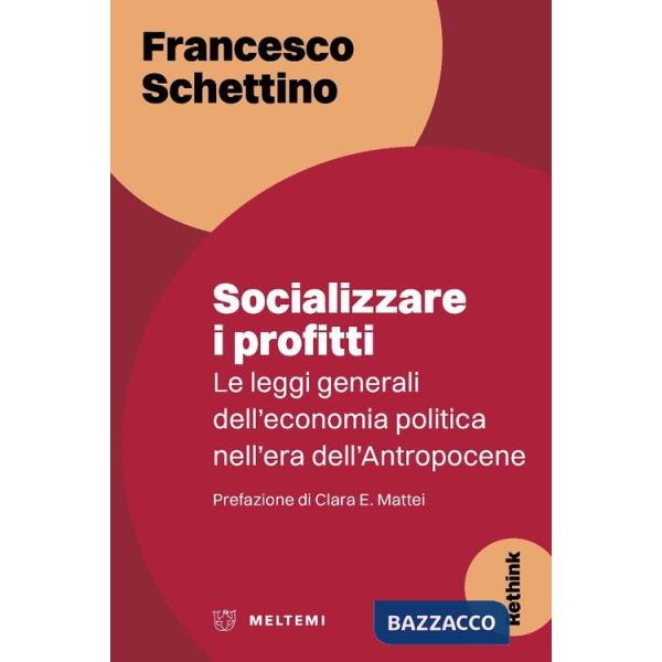 Socializzare i profitti. Le leggi generali dell'economia politica nell'era dell'Antropocene