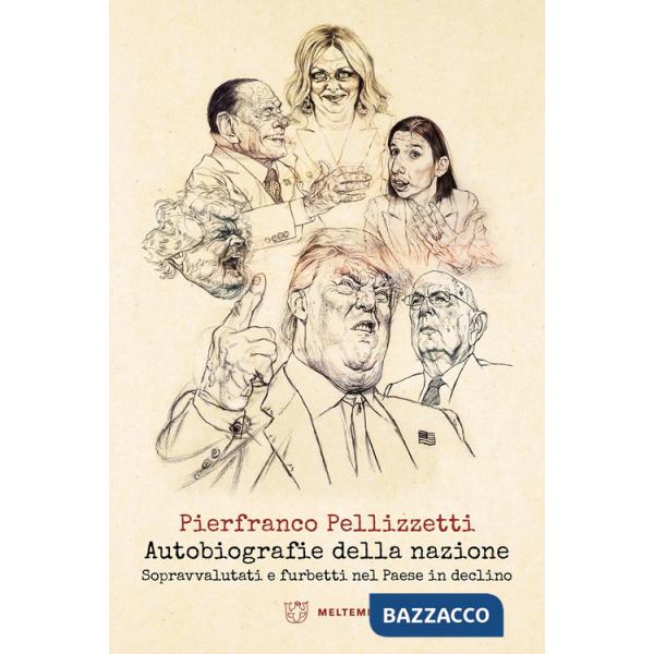 Autobiografie della nazione. Sopravvalutati e furbetti nel Paese in declino