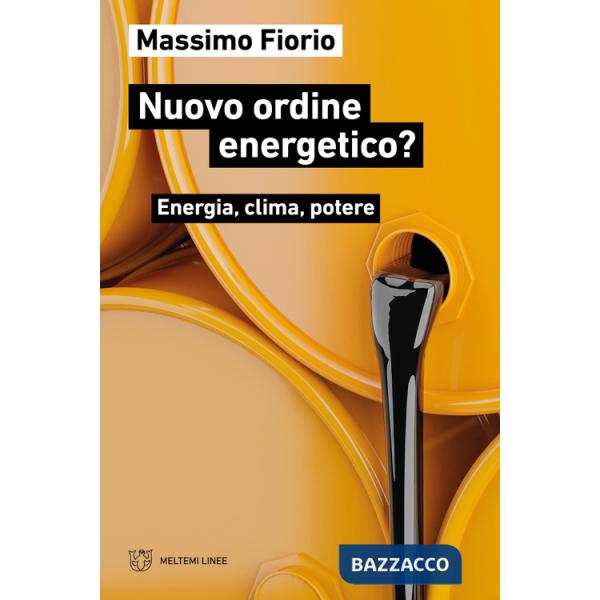 Nuovo ordine energetico? Energia, clima, potere